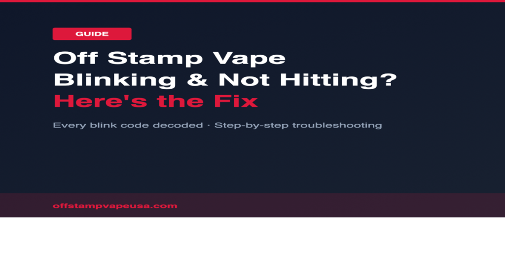 Off Stamp vape blinking troubleshooting guide - white red blue blink codes explained